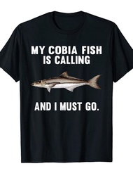 Men'S Funny Cobia Fish T-Shirt - "My Cobia Is Calling And I Must Go" Print Black Cotton Short Sleeve