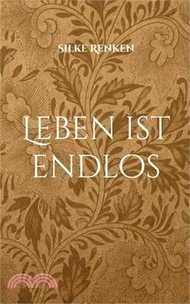 Leben ist endlos