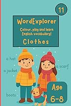 Word Explorer 10 - Colour, play and learn English! Clothes: Fun Activity Book for Kids Ages 6-8 - Co
