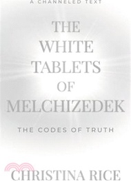 9512.The White Tablets of Melchizedek: The Codes of Truth