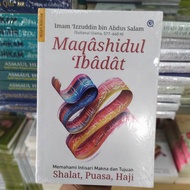Maqashidul Ibadat Understanding the Essence of Meaning and Purpose of Prayer, Fasting, Hajj