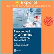 Empowered or Left Behind - Use of Technology During COVID-19 by Xiaojun Yuan (UK edition, hardcover)