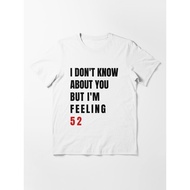 I Don't Know About You But I'm Feeling 52 Swiftie Gift 52nd Birthday Gift TShirt