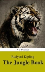The Jungle Book (Best Navigation, Active TOC) (A to Z Classics) Rudyard Kipling