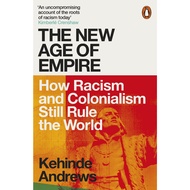 the New Age of Empire How Racism and Colonialism Still Rule the World Paperback