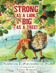 Strong As A Lion, Big As A Tree! Neophytos L. Papaneophytou