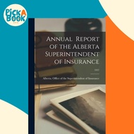 [100% Original Books] - Annual Report of the Alberta Superintend by Alberta Office of the Superinten