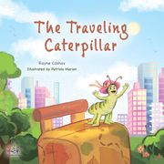 The Traveling Caterpillar Rayne Coshav