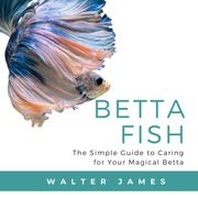 Betta Fish Walter James