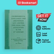 Environmental Challenges And Greenhouse Gas Control For Fossil Fuel Utilization In The 21st Century