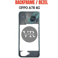 BACK FRAME BEZEL CASING/ OPPO A78 4G CASING FRAME COVER/