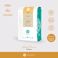 HILLKOFF : เมล็ดกาแฟคั่ว อาราบิก้า คั่วกลาง ฮิลล์คอฟฟ์ (Honey Process) Arabica 100% ขนาด 500 g กาแฟ 