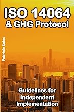 ISO 14064 & GHG Protocol: Guidelines for Independent Implementation