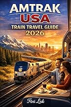 AMTRAK USA TRAIN TRAVEL GUIDE 2026