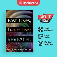 Past Lives, Future Lives Revealed Goldberg, Bruce - 9781579681241