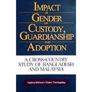 IMPACT OF GENDER ON CUSTODY, GUARDIANSHIP AND ADOPTION A Cross-Country Study Of Bangladesh And Malay