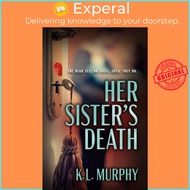 Her Sister's Death by K. L. Murphy (UK edition, paperback)
