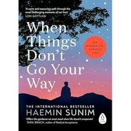 When Things Don't Go Your Way: The essential book of Zen WISDOM (PB) by Haemin Sunim