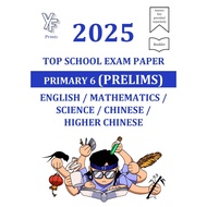 Prelims 2025 Primary 6 Top Schools Exam Paper English/Maths/Science/Chinese/Higher Chinese P6