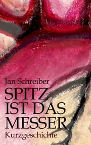 Spitz ist das Messer Jan Schreiber