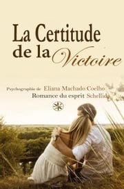 La Certitude De La Victoire Eliana Machado Coelho