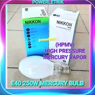 🔥READY STOCK🔥 NIKKON MERCURY BULB HPL-E 250W / 400W HPMV~ HIGH PRESSURE MERCURY VAPOR LAMP BULB (E40