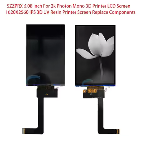 SZZPRX 6.08 inch For 2k Photon Mono 3D Printer LCD Screen 1620X2560 IPS 3D UV Resin Printer Screen R