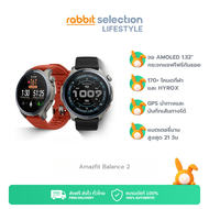 [ฟรีโค้ดiQIYI+โค้ดลด80.-] Amazfit Balance 2 47mm Smartwatch หน้าจอ AMOLED Sapphire 1.5" แบต 21วัน ฟร