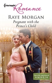 Pregnant with the Prince's Child Raye Morgan