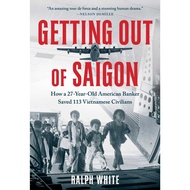 Getting Out of Saigon: How a 27-Year-Old Banker Saved 113 Vietnamese Civilians | self help
