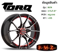 TORQ Wheel SUN ขอบ 17x7.0" 4รู100 ET+35 สีBKFR ล้อแม็ก ทอล์ค torq17 แม็กรถยนต์ขอบ17