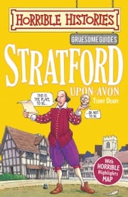 Gruesome Guides: Stratford-upon-Avon Terry Deary