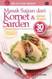 Seri Jadi Koki Sekejap - Masak Sajian dari Kornet & Sarden dalam Waktu 30 Menit