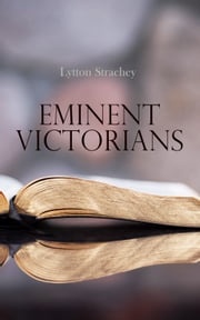 Eminent Victorians Lytton Strachey