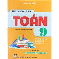 Sách - Ðề kiểm tra Toán 9 - Thường xuyên + Giữa kì 1,2+ cuối kì 1,2 ( Theo chương trình GDPT mới - B