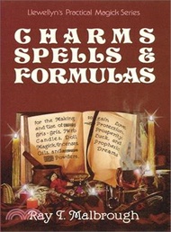 Charms, Spells, and Formulas for the Making and Use of Gris-Gris, Herb Candles, Doll Magick, Incense