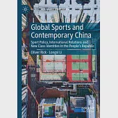 Global Sports and Contemporary China: Sport Policy, International Relations and New Class Identities in the People’s Republic