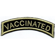 EMBROIDERED PATCH VACCINATED SIZE:1.25 INCH H X 3.5 INCHES W COLOR: BLACK AND LIGHT OLIVE GREEN