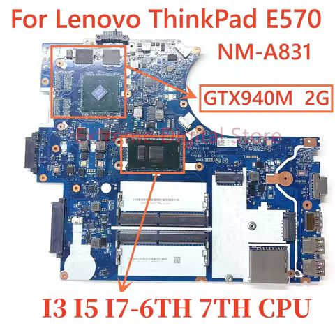 For Lenovo Thinkpsd E570 laptop motherboard CE570 NM-A831 with CPU I3 I5 I7-6TH 7TH GPU GTX940M/950M