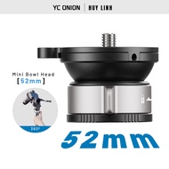 YC Onion LB52 52mm Mini Bowl Head Leveling base bát cân bằng tích hợp khóa lock nhanh chính hãng