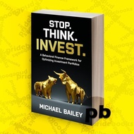 Stop. Think. Invest.: Behavioral Finance Frameworka for Optimizing Portfolios