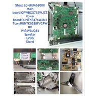 Sharp LC-60UA6800X Main board:QPWBXG762WJZZ Power board:RUNTKB476WJN1 Tcon:RUNTK0288FVCPWBX Wifi:WBU