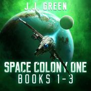 Space Colony One Books 1 - 3 J.J. Green