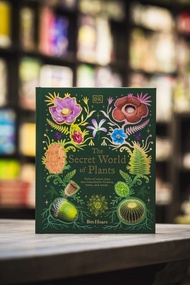 Buku Reference Anak - The Secret World of Plants: Tales of More Than 100 Remarkable Flowers, Trees, 