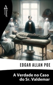 A Verdade no Caso do Sr. Valdemar Edgar Allan Poe