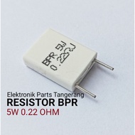 BPR 5 WATT 0.22 OHM RESISTOR BPR 5W 0.22 OHM RESISTOR BPR 0.22OHM 5WATT RESISTOR 5WATT 0.22 BPR RESI