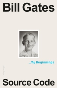 Source Code : My Beginnings by Bill Gates (UK edition null)