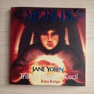 MERLIN'S NOVEL SMALL MERLIN TRILOGY THIRD BOOK BY JANE YOLEN