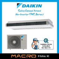 DAIKIN Ceiling Exposed 2HP / 2.5HP / 3HP / 4HP / 5HP / 6HP R32 Aircond Non-inverter Air Conditioner 