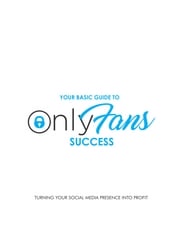Your Basic Guide to OnlyFans Success JM